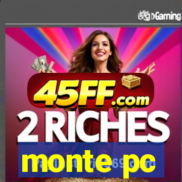 monte pc